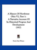 A History Of Northwest Ohio V2, Part 1