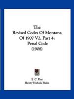 The Revised Codes Of Montana Of 1907 V2, Part 4