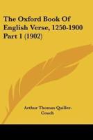 The Oxford Book Of English Verse, 1250-1900 Part 1 (1902)
