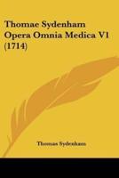 Thomae Sydenham Opera Omnia Medica V1 (1714)