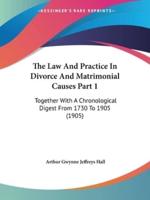 The Law And Practice In Divorce And Matrimonial Causes Part 1