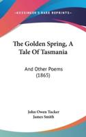 The Golden Spring, a Tale of Tasmania