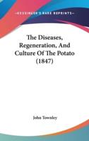The Diseases, Regeneration, and Culture of the Potato (1847)