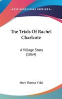 The Trials Of Rachel Charlcote