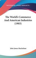 The World's Commerce and American Industries (1903)