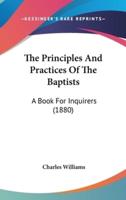 The Principles And Practices Of The Baptists