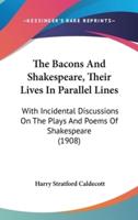 The Bacons And Shakespeare, Their Lives In Parallel Lines