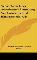 Verzeichniss Einer Auserlesenen Sammlung Von Naturalien Und Kunstsachen (1774)