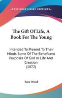 The Gift of Life, a Book for the Young