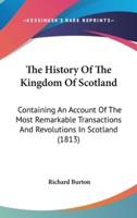 The History Of The Kingdom Of Scotland