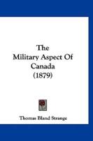 The Military Aspect of Canada (1879)