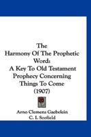 The Harmony Of The Prophetic Word