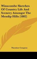 Winscombe Sketches of Country Life and Scenery Amongst the Mendip Hills (1882)