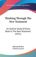 Thinking Through The New Testament