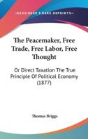 The Peacemaker, Free Trade, Free Labor, Free Thought