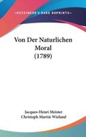 Von Der Naturlichen Moral (1789)