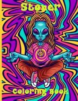 Stoner Coloring Book: A Psychedelic Stoner Coloring Book For Adults   Absolute Relaxation and Stress Relief