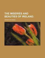 THE MISERIES AND BEAUTIES OF IRELAND.