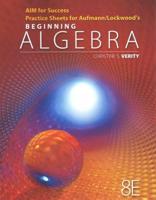 AIM for Success Practice Sheets for Aufmann/Lockwood's Beginning Algebra With Applications, 8th
