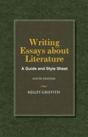 Writing Essays About Literature : A Guide and Style Sheet
