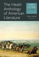 The Heath Anthology of American Literature. Volume B Early Nineteenth Century, 1800-1865