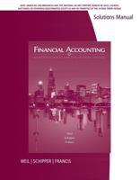 Solutions Manual for Weil/Schipper/Francis' Financial Accounting: An Introduction to Concepts, Methods and Uses, 14th