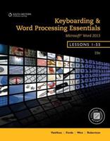 Keyboarding & Word Processing Essentials, Microsoft Word 2013. Lessons 1-55