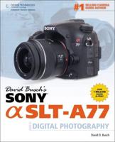 David Busch's Sony [Alpha] SLT-A77