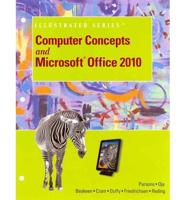 Computer Concepts Brief and Microsoft Office 2010 Illustrated Introductory
