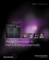 Media Composer 6. Part 1 Editing Essentials