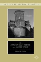 The Carolingian Debate Over Sacred Space