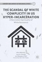 The Scandal of White Complicity in US Hyper-Incarceration