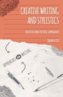 Creative Writing and Stylistics : Creative and Critical Approaches