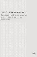 The Literate Mind : A Study of Its Scope and Limitations