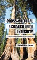 Doing Cross-Cultural Research with Integrity: Collected Wisdom from Researchers in Social Settings