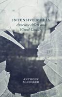 Intensive Media: Aversive Affect and Visual Culture