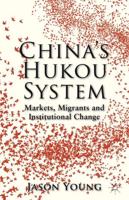 China's Hukou System: Markets, Migrants and Institutional Change