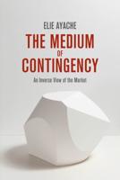 The Medium of Contingency