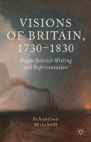 Visions of Britain, 1730-1830: Anglo-Scottish Writing and Representation