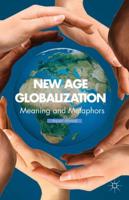 New Age Globalization: Meaning and Metaphors