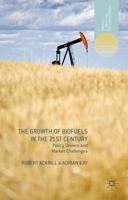 The Growth of Biofuels in the 21st Century