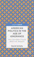 American Politics in the Age of Ignorance