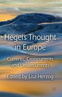 Hegel's Thought in Europe: Currents, Crosscurrents and Undercurrents