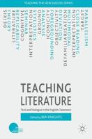 Teaching Literature : Text and Dialogue in the English Classroom