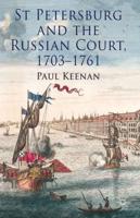 St Petersburg and the Russian Court, 1703-1761