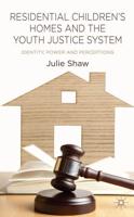 Residential Children's Homes and the Youth Justice System