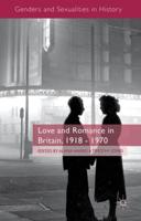 Love and Romance in Britain, 1918-1970