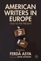 American Writers in Europe: 1850 to the Present