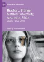 Matrixial Subjectivity, Aesthetics, Ethics. Volume 1 1990-2000
