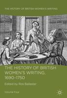 The History of British Women's Writing. Volume Four 1690-1750